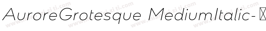 AuroreGrotesque MediumItalic字体转换